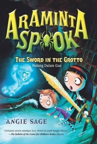 Araminta Spook: The Sword in the Grotto