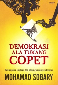 Demokrasi Ala Tukang Copet: Sekumpulan Sindiran dan Renungan Untuk Indonesia