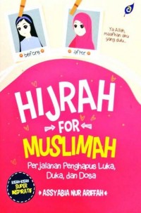 Hijrah For Muslimah: Perjalanan Penghapus Luka, Duka dan Dosa