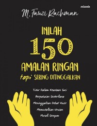 Inilah 150 Amalan Ringan Tapi Sering Ditinggalkan