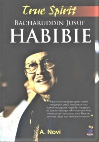 True Spirit: Bacharudin Jusuf Habibie