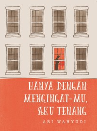 Hanya Dengan Mengingat-Mu, Aku Tenang